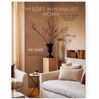 The Soft Minimalist Home Book
